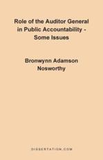 Role of the Auditor General in Public Accountability: Some Issues - Nosworthy, Bronwynn Adamson