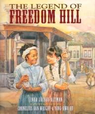 The Legend of Freedom Hill - Linda Jacobs Altman, Cornelius Van Wright, Ying-Hwa Hu