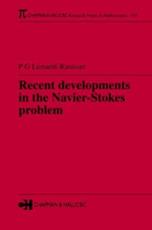 Recent Developments in the Navier-Stokes Problem - Lemarie-Rieusset, P.G.