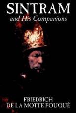 Sintram and His Companions by Friedrich de la Motte Fouque, Fiction, Historical - de La Motte Fouque, Friedrich