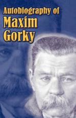 Autobiography of Maxim Gorky: My Childhood, in the World, My Universities