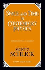 Space and Time in Contemporary Physics: An Introduction to the Theory of Relativity And Gravitation - Schlick, Moritz