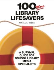 100 More Library Lifesavers - Pamela S. Bacon
