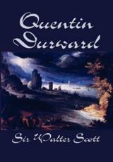 Quentin Durward by Sir Walter Scott, Fiction, Historical, Literary - Scott, Sir Walter