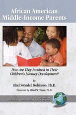 African American Middle-Income Parents: How Are They Involved in Their Children's Literacy Development? (Hc) - Robinson, Ethel Swindell