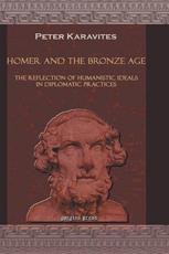 Homer and the Bronze Age - Peter Karavites (author)