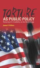 Torture as Public Policy - James P. Pfiffner