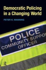 Democratic Policing in a Changing World - Peter K. Manning