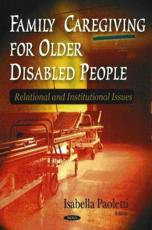 Family Caregiving for Older Disabled People - Isabella Paoletti (editor)