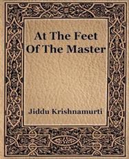 At The Feet Of The Master - Krishnamurti, Jiddu