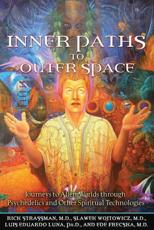 Inner Paths to Outer Space - Rick Strassman