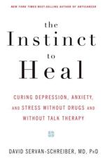 The Instinct to Heal - David Servan-Schreiber