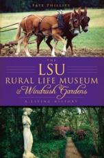 The LSU Rural Life Museum & Windrush Gardens - Faye Phillips