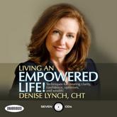 Living An Empowered Life - Denise Lynch, Gildan Assorted Authors (read by)