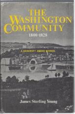 The Washington Community, 1800-1828 - James Sterling Young