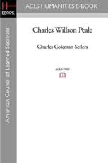 Charles Willson Peale - Charles Coleman Sellers (author)