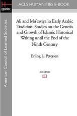 Ali and Mu'awiya in Early Arabic Tradition - Erling L Petersen