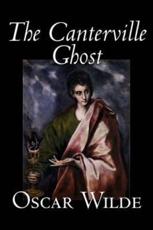 The Canterville Ghost by Oscar Wilde, Fiction, Classics, Literary - Wilde, Oscar