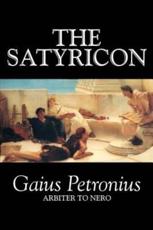 The Satyricon by Petronius Arbiter, Fiction, Classics - Petronius Arbiter,