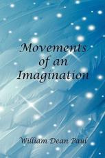 Movements of an Imagination - William Dean Paul (author)