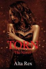 Torn - The Novel - Alta Rex (author)