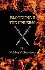 Bloodline II - The Uprising - Robby Richardson (author)