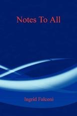 Notes To All - Ingrid Falconi
