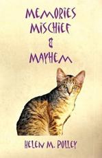 Memories, Mischief & Mayhem - Helen M Polley (author)