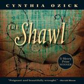 The Shawl - Cynthia Ozick, Yelena Shmulenson (read by)