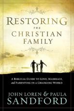 Restoring the Christian Family - John Sandford, Paula Sandford