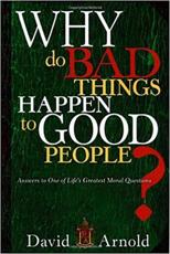 Why Do Bad Things Happen to Good People? - David Arnold
