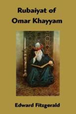 Rubaiyat of Omar Khayyam - Edward Fitzgerald, Omar Khayyam