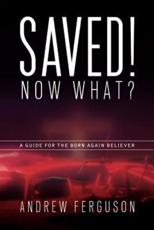 Saved! Now What? - Andrew Ferguson