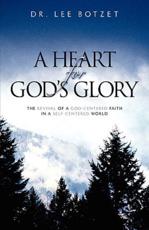 A Heart for God's Glory - Botzet, Lee