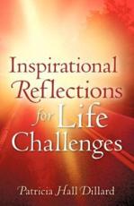 Inspirational Reflections For Life Challenges - Dillard, Patricia,