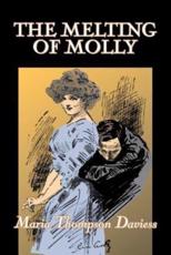 The Melting of Molly by Maria Thompson Daviess, Fiction, Classics, Literary - Daviess, Maria Thompson