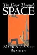 The Door Through Space by Marion Zimmer Bradley, Science Fiction, Adventure, Space Opera, Literary - Marion Zimmer Bradley (author)