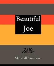 Beautiful Joe - Marshall Saunders - Marshall Saunders, Saunders