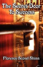 The Secret Door to Success - Shinn, Florence Shinn