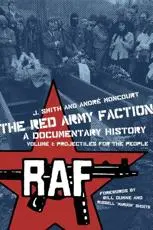The Red Army Faction. Volume 1 Projectiles for the People