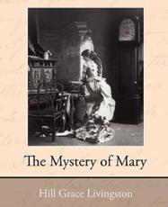 The Mystery of Mary - Grace, Livingston Hill