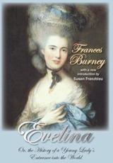 Evelina: Or, the History of a Young Lady's Entrance Into the World - Burney, Frances