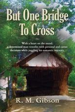 But One Bridge to Cross: The CAM Gordon Chronicles - Gibson, R. M.