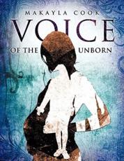 Voice of the Unborn - Makayla Cook