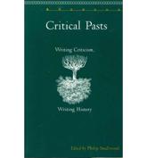 Critical Pasts - Philip Smallwood (editor), Gavin Budge (contributions), Gary Day (contributions), Robert Eaglestone (contributions), April London (contributions), Tom Mason (contributions), Stephen Penn (contributions), Adam Rounce (contributions), Zeynep Tenger (contributions), Paul Trolaner (contributions)