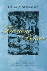 Freedom to Believe - Olga Sedakova (author), Slava I. Yastremski (translator), Michael M. Naydan (translator)