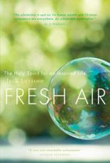 Fresh Air: The Holy Spirit for an Inspired Life