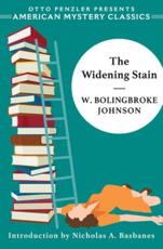 The Widening Stain - W. Bolingbroke Johnson (author), Nicholas A. Basbanes (writer of introduction)