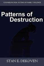 Patterns of Destruction: Counseling for Victims of Family Violence - DeKoven, Stan