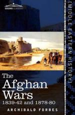 The Afghan Wars: 1839-42 and 1878-80 - Forbes, Archibald